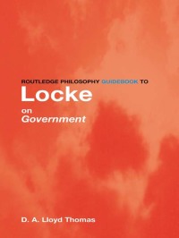 Cover image: Routledge Philosophy GuideBook to Locke on Government 1st edition 9780415095341
