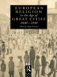 صورة الغلاف: European Religion in the Age of Great Cities 1st edition 9781138006706