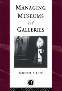 Imagen de portada: Managing Museums and Galleries 1st edition 9780415094962