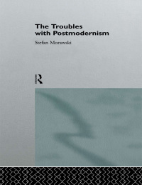 Imagen de portada: The Troubles With Postmodernism 1st edition 9780415862264