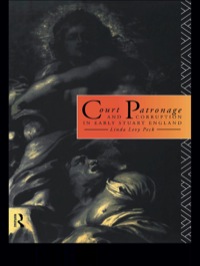 Cover image: Court Patronage and Corruption in Early Stuart England 1st edition 9781138178311