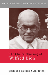 صورة الغلاف: The Clinical Thinking of Wilfred Bion 1st edition 9780415093538