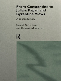 Cover image: From Constantine to Julian: Pagan and Byzantine Views 1st edition 9780415093354