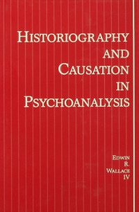 Imagen de portada: Historiography and Causation in Psychoanalysis 1st edition 9780881630152