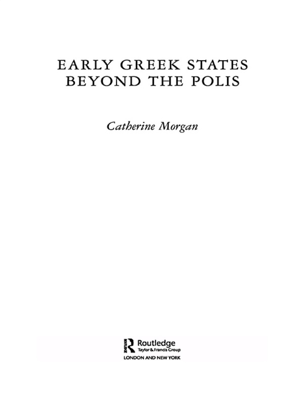 Early Greek States Beyond the Polis 1st Edition