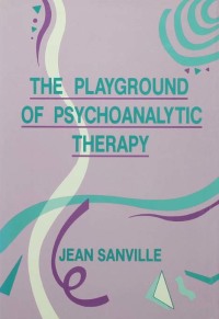 Cover image: The Playground of Psychoanalytic Therapy 1st edition 9780881630916