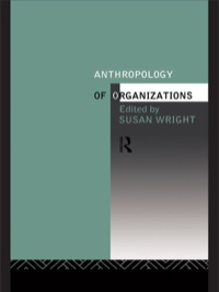 Cover image: Anthropology of Organizations 1st edition 9780415087476