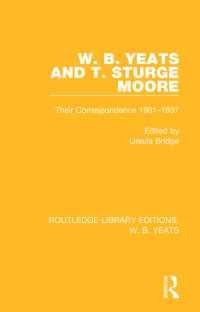 Imagen de portada: W. B. Yeats and T. Sturge Moore 1st edition 9781138687608