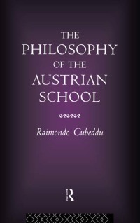 Cover image: The Philosophy of the Austrian School 1st edition 9780415862226