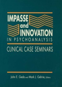 صورة الغلاف: Impasse and Innovation in Psychoanalysis 1st edition 9780881631425