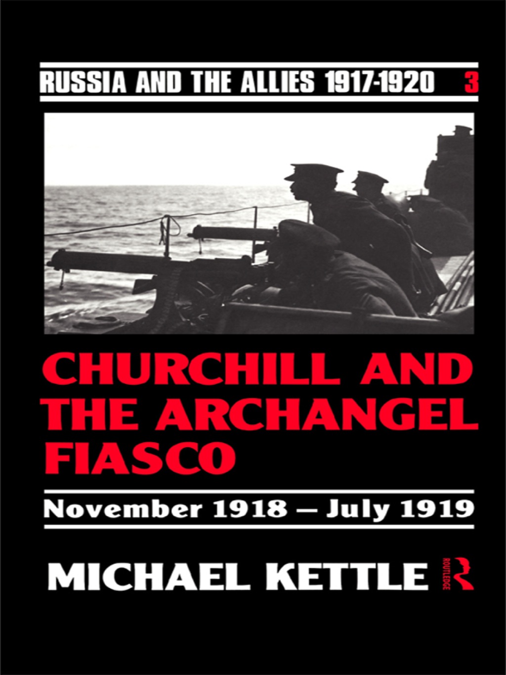 Churchill and the Archangel Fiasco 1st Edition