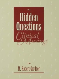Titelbild: Hidden Questions, Clinical Musings 1st edition 9781138872523