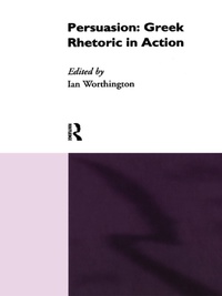 Cover image: Persuasion: Greek Rhetoric in Action 1st edition 9780415081382