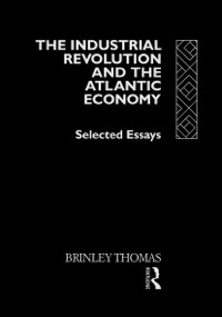 Cover image: The Industrial Revolution and the Atlantic Economy 1st edition 9780415079785