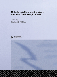 表紙画像: British Intelligence, Strategy and the Cold War, 1945-51 1st edition 9780415865425