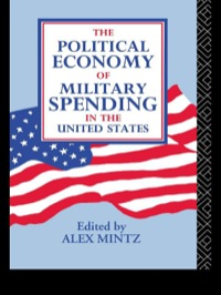 Omslagafbeelding: The Political Economy of Military Spending in the United States 1st edition 9780415075954