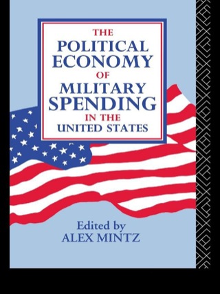 Cover image: The Political Economy of Military Spending in the United States 1st edition 9780415075954