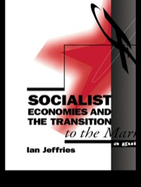 صورة الغلاف: Socialist Economies and the Transition to the Market 1st edition 9780415075800