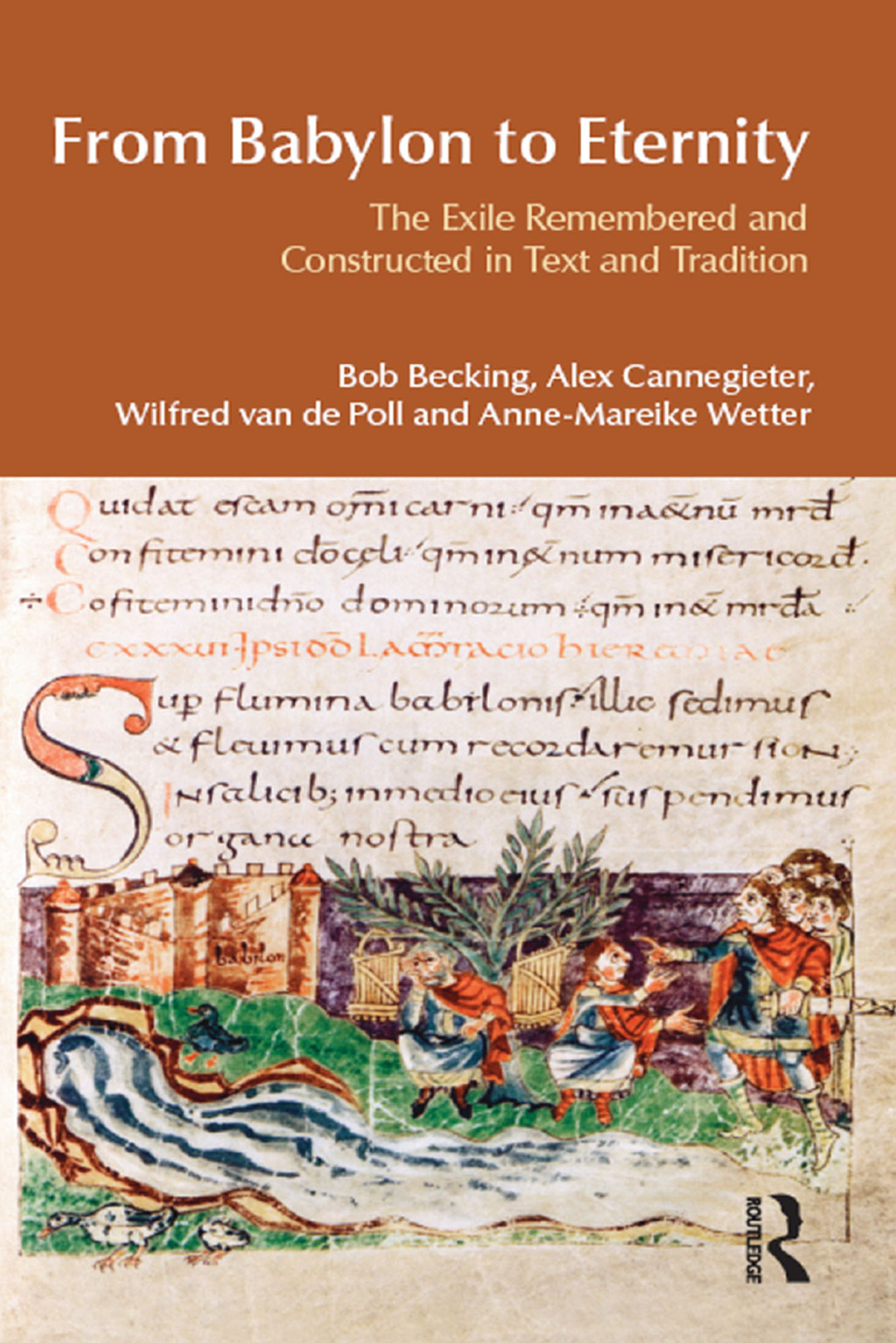From Babylon to Eternity The Exile Remembered and Constructed in Text and Tradition 1st Edition