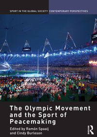 Cover image: The Olympic Movement and the Sport of Peacemaking 1st edition 9780415618786