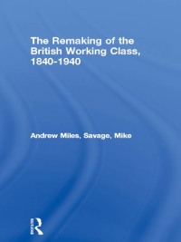 Imagen de portada: The Remaking of the British Working Class, 1840-1940 1st edition 9780415073202
