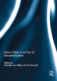 Imagen de portada: Asian Cities in an Era of Decentralisation 1st edition 9780415705486