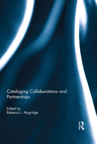 Cover image: Cataloging Collaborations and Partnerships 1st edition 9780415712354