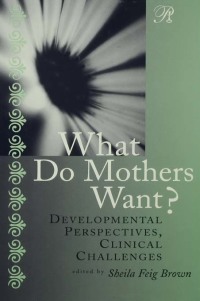 صورة الغلاف: What Do Mothers Want? 1st edition 9781138009875