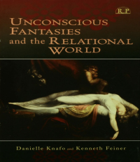 Cover image: Unconscious Fantasies and the Relational World 1st edition 9781138005815