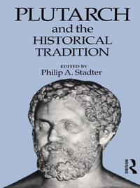 Imagen de portada: Plutarch and the Historical Tradition 1st edition 9780415070072