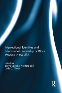 Cover image: Intersectional Identities and Educational Leadership of Black Women in the USA 1st edition 9780415714990