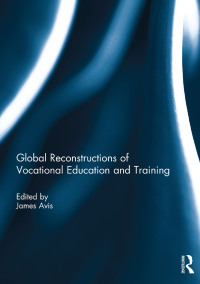 Cover image: Global Reconstructions of Vocational Education and Training 1st edition 9780415717502