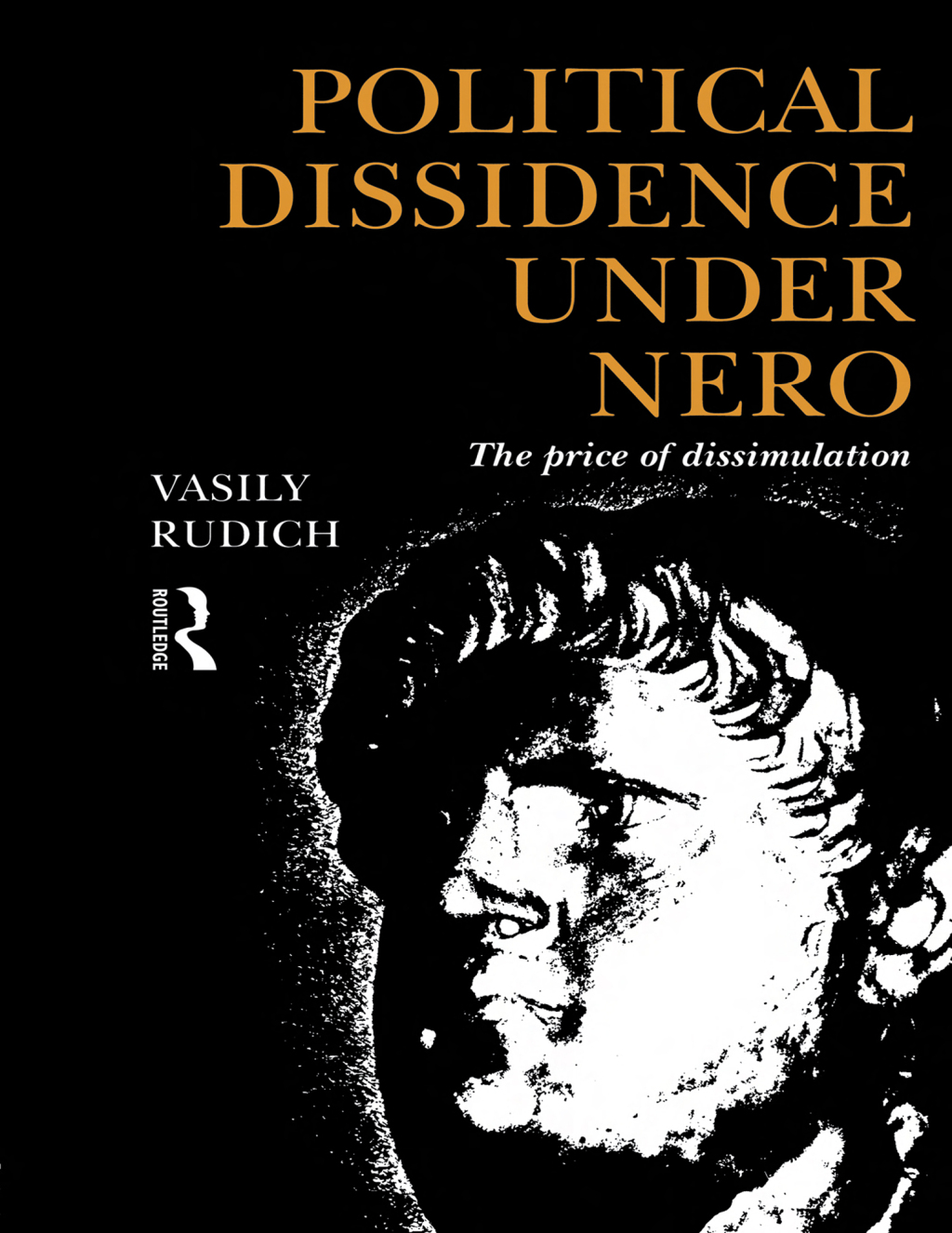 Political Dissidence Under Nero The Price of Dissimulation 1st Edition