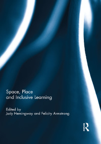 表紙画像: Space, Place and Inclusive Learning 1st edition 9780415719926