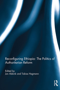 Imagen de portada: Reconfiguring Ethiopia: The Politics of Authoritarian Reform 1st edition 9780415813877