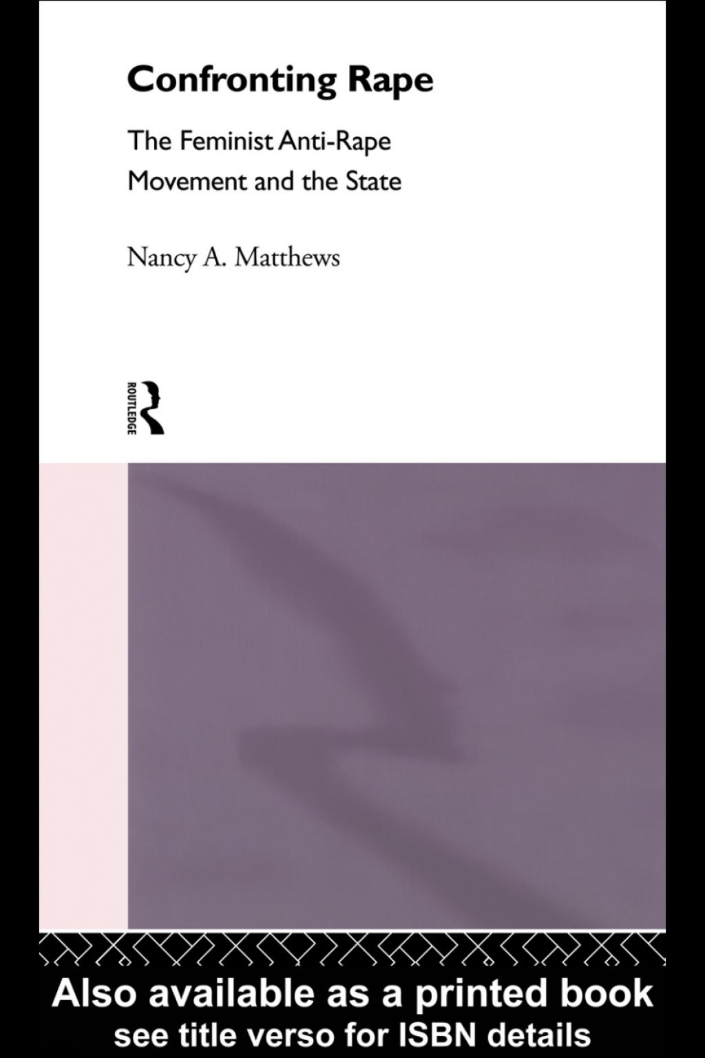 Confronting Rape The Feminist Anti-Rape Movement and the State 1st Edition