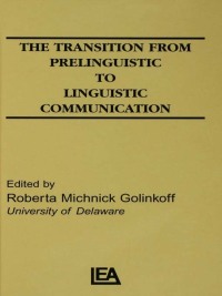 صورة الغلاف: The Transition From Prelinguistic To Linguistic Communication 1st edition 9780898592573