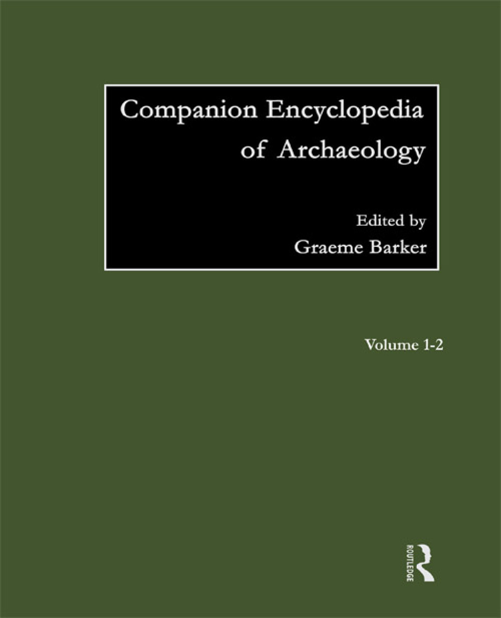 Companion Encyclopedia of Archaeology 1st Edition