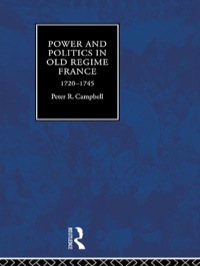 Omslagafbeelding: Power and Politics in Old Regime France, 1720-1745 1st edition 9780415063333