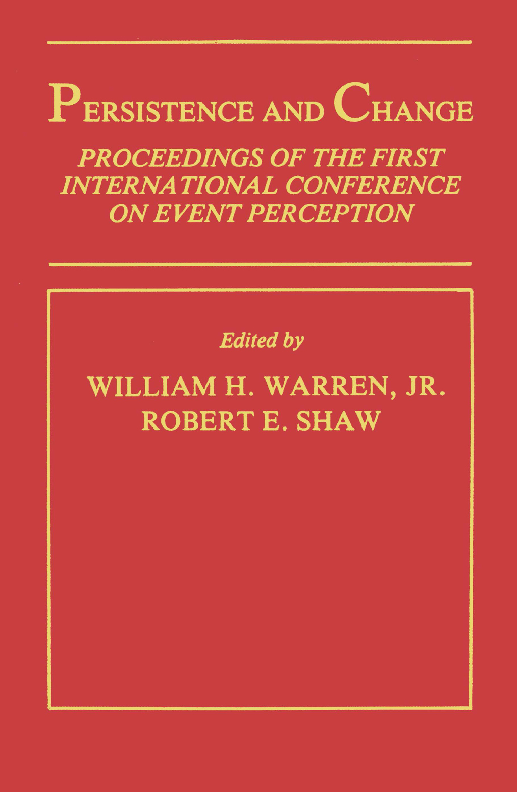 Persistence and Change Proceedings of the First International Conference on Event Perception 1st Edition