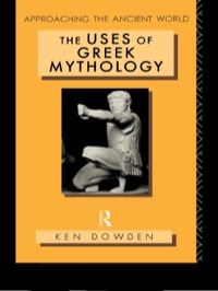 Omslagafbeelding: The Uses of Greek Mythology 1st edition 9780415061353
