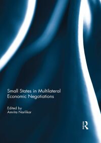 Cover image: Small States in Multilateral Economic Negotiations 1st edition 9780415835374