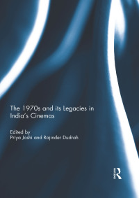 Cover image: The 1970s and its Legacies in India's Cinemas 1st edition 9780415836586