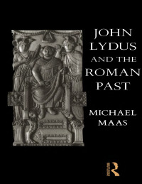 Immagine di copertina: John Lydus and the Roman Past 1st edition 9780415862097