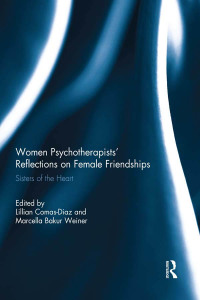 Cover image: Women Psychotherapists' Reflections on Female Friendships 1st edition 9780415842266