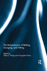 Imagen de portada: The Biomechanics of Batting, Swinging, and Hitting 1st edition 9780415870221
