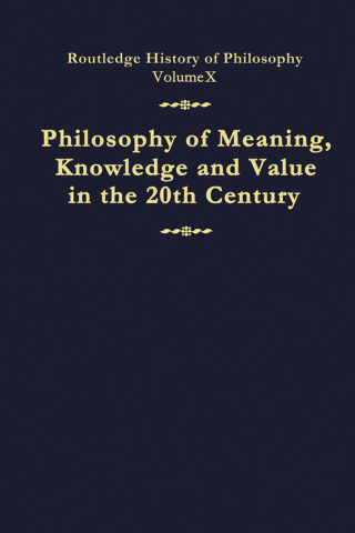 Titelbild: Philosophy of Meaning, Knowledge and Value in the Twentieth Century 1st edition 9780415056052