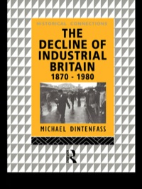 صورة الغلاف: The Decline of Industrial Britain 1st edition 9781138160804