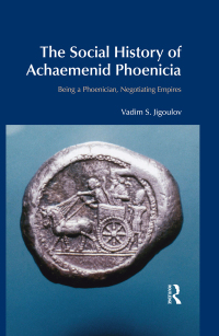 Imagen de portada: The Social History of Achaemenid Phoenicia 1st edition 9780367872342