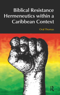 Cover image: Biblical Resistance Hermeneutics within a Caribbean Context 1st edition 9781845536572